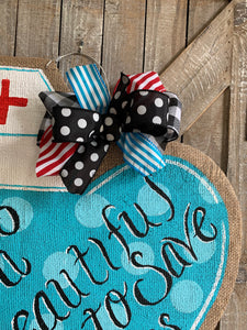 It's a Beautiful Day to Save Lives Nurse Hat Door Hanger