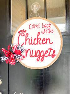 Come Back with Chicken Nuggets Door Hanger