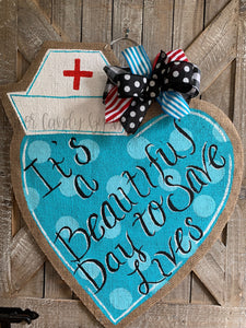 It's a Beautiful Day to Save Lives Nurse Hat Door Hanger